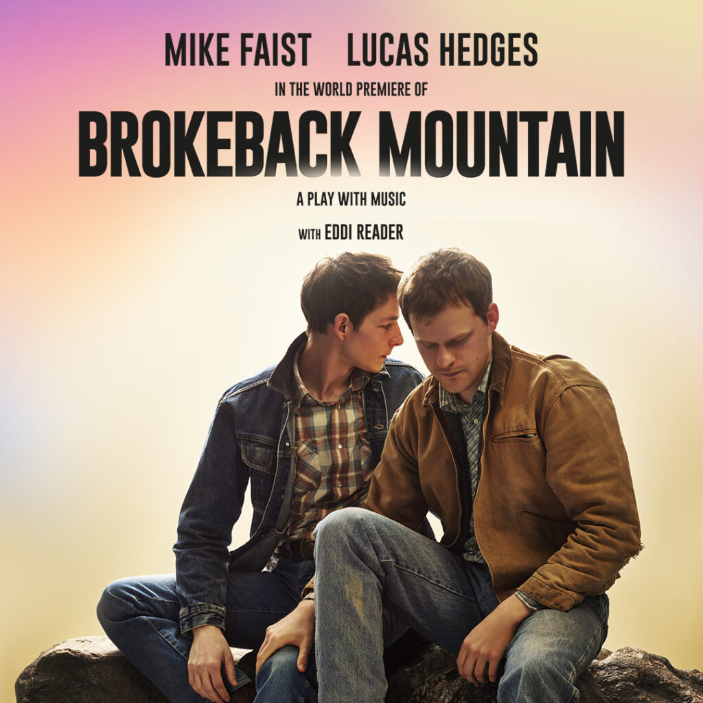 BROKEBACK MOUNTAIN – STAGE ADAPTATION – WORLD PREMIERE ANNOUNCED FOR @SOHOPLACE – STARRING MIKE FAIST & LUCAS HEDGES