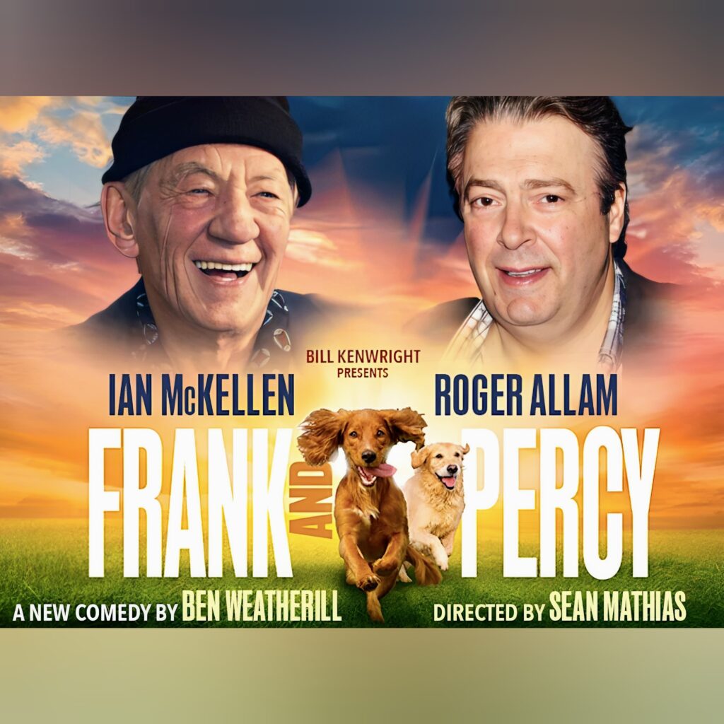 IAN MCKELLEN & ROGER ALLAM TO STAR IN NATIONAL PREMIERE OF BEN WEATHERILL’S FRANK AND PERCY