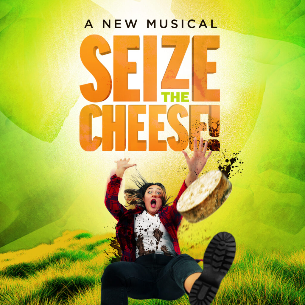 SEIZE THE CHEESE! A NEW MUSICAL – WORLD PREMIERE ANNOUNCED FOR NEW WIMBLEDON THEATRE
