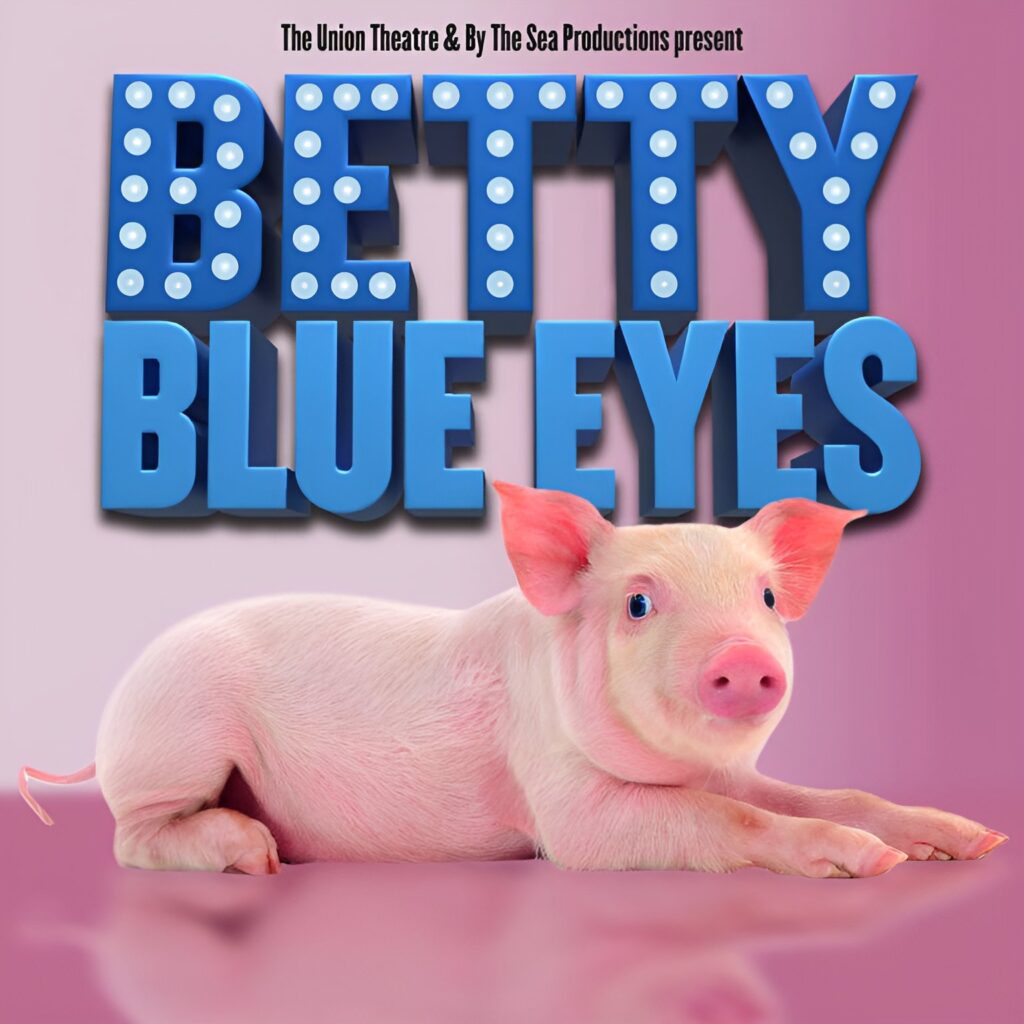BETTY BLUE EYES – LONDON REVIVAL ANNOUNCED FOR THE UNION THEATRE