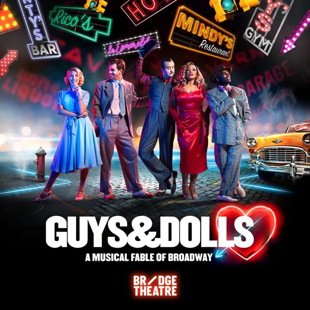 GUYS AND DOLLS – BRIDGE THEATRE – EXTENDS TO FEBRUARY 2024