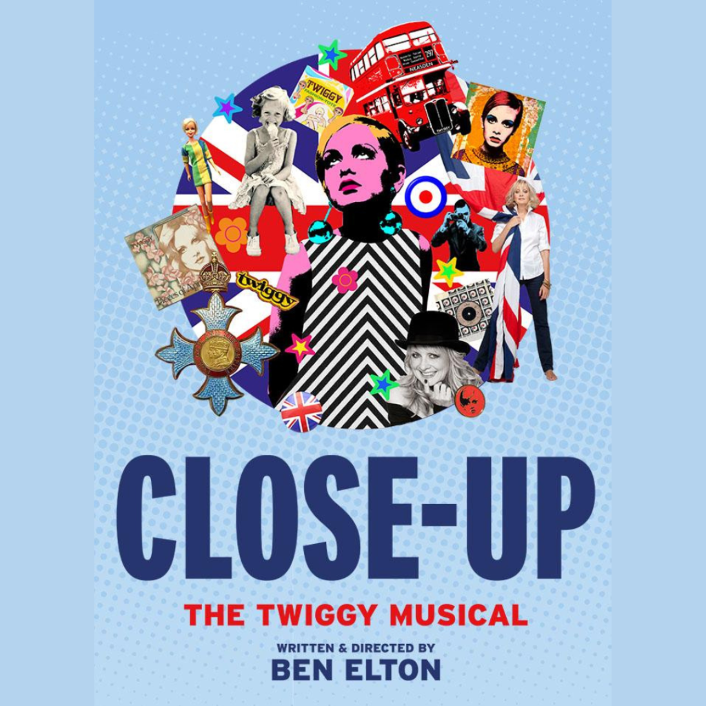 CLOSE UP – THE TWIGGY MUSICAL – WRITTEN & DIRECTED BY BEN ELTON – WORLD PREMIERE ANNOUNCED FOR MENIER CHOCOLATE FACTORY
