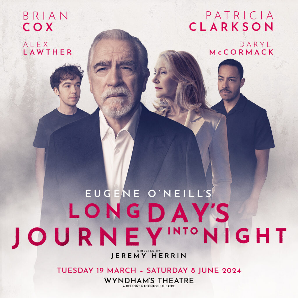BRIAN COX, PATRICIA CLARKSON, ALEX LAWTHER, DARYL MCCORMACK & LOUISA HARLAND ANNOUNCED FOR WEST END REVIVAL OF LONG DAY’S JOURNEY INTO NIGHT