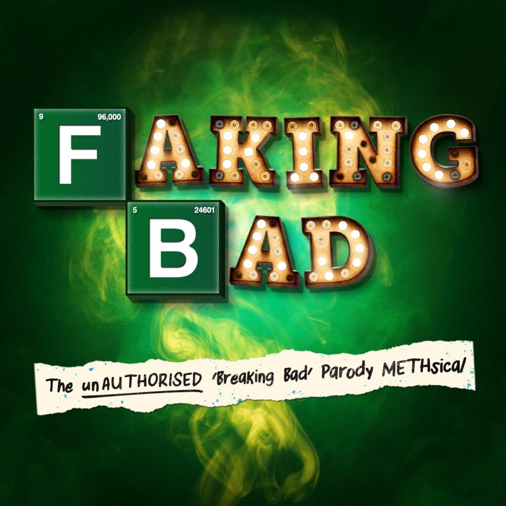 FAKING BAD – THE UNAUTHORISED PARODY METHSICAL ANNOUNCED FOR THE TURBINE THEATRE