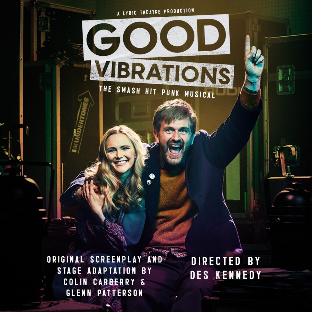 GOOD VIBRATIONS – THE SMASH HIT PUNK MUSICAL ANNOUNCED FOR GRAND OPERA HOUSE BELFAST