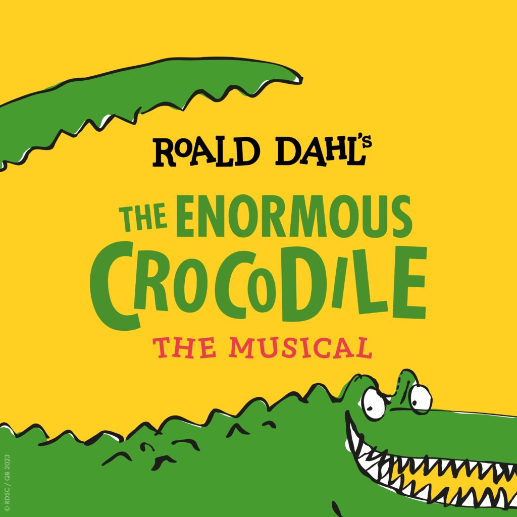 ROALD DAHL’S THE ENORMOUS CROCODILE – STAGE MUSICAL ADAPTATION ANNOUNCED FOR LEEDS PLAYHOUSE & REGENT’S PARK OPEN AIR THEATRE
