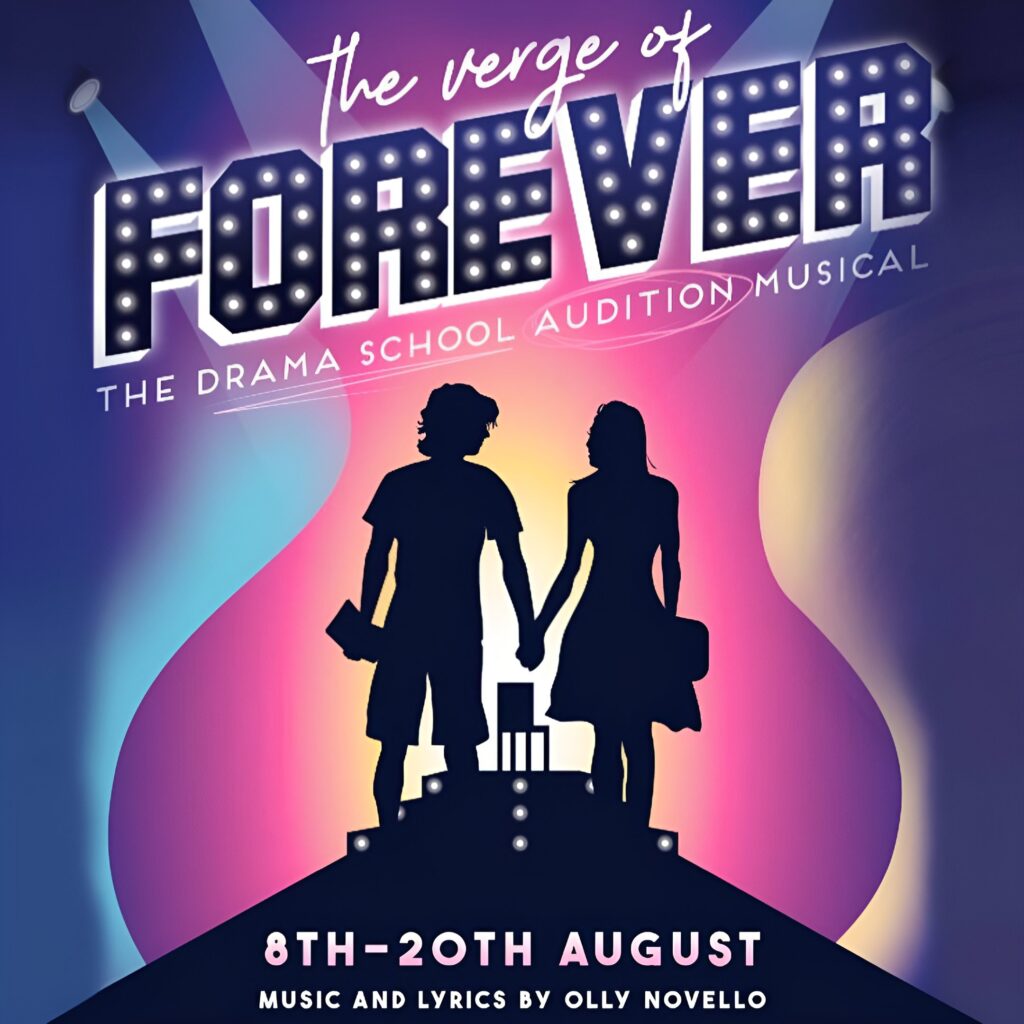 THE VERGE OF FOREVER – THE DRAMA SCHOOL AUDITION MUSICAL ANNOUNCED FOR THE OTHER PALACE