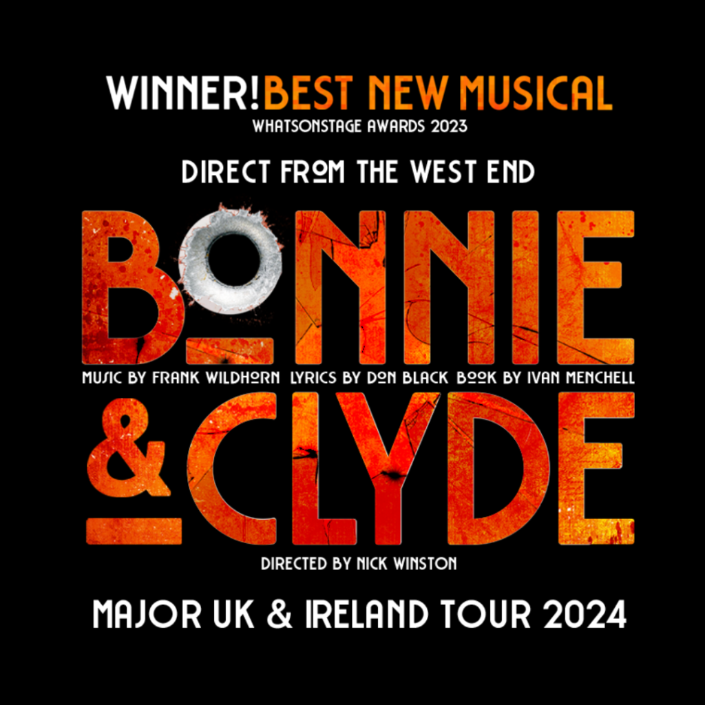 BONNIE AND CLYDE – UK & IRELAND 2024 TOUR DATES ANNOUNCED