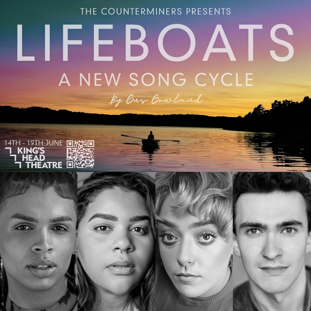 LIFEBOATS – A NEW SONG CYCLE BY GUS GOWLAND – ANNOUNCED FOR KING’S HEAD THEATRE