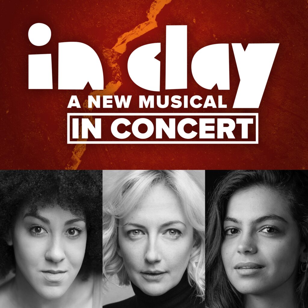 DANIELLE STEERS, ALEX YOUNG & ROSHANI ABBEY TO STAR IN CONCERT PRODUCTION OF IN CLAY – A NEW MUSICAL