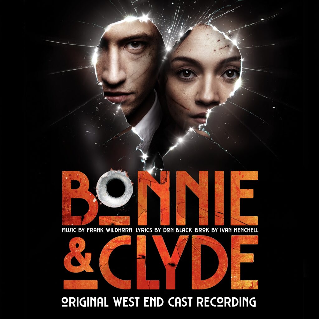 BONNIE & CLYDE – THE MUSICAL – WEST END CAST RECORDING – RELEASE DATE ANNOUNCED