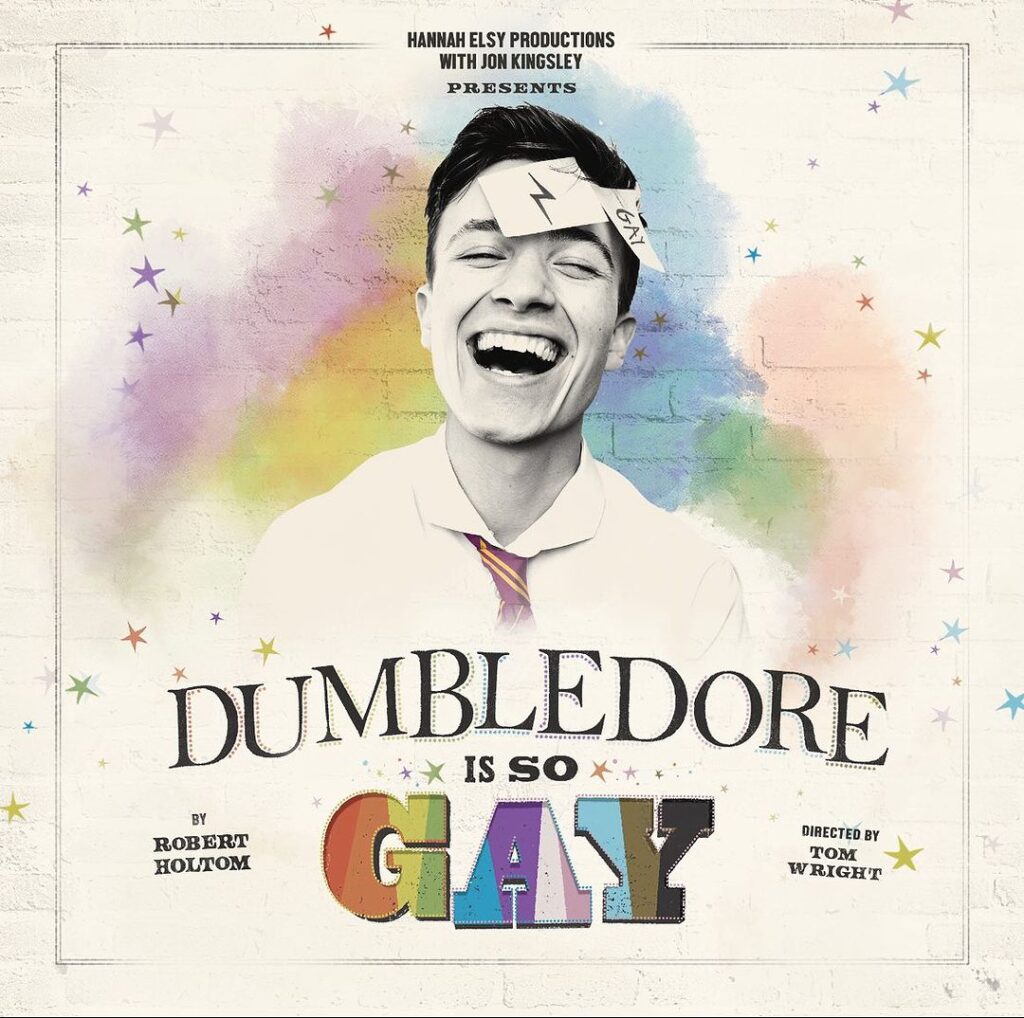DUMBLEDORE IS SO GAY ANNOUNCED FOR SOUTHWARK PLAYHOUSE BOROUGH – AUGUST 2023