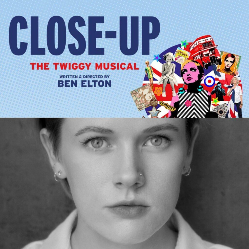 ELENA SKYE TO LEAD WORLD PREMIERE OF CLOSE UP – THE TWIGGY MUSICAL – WRITTEN & DIRECTED BY BEN ELTON
