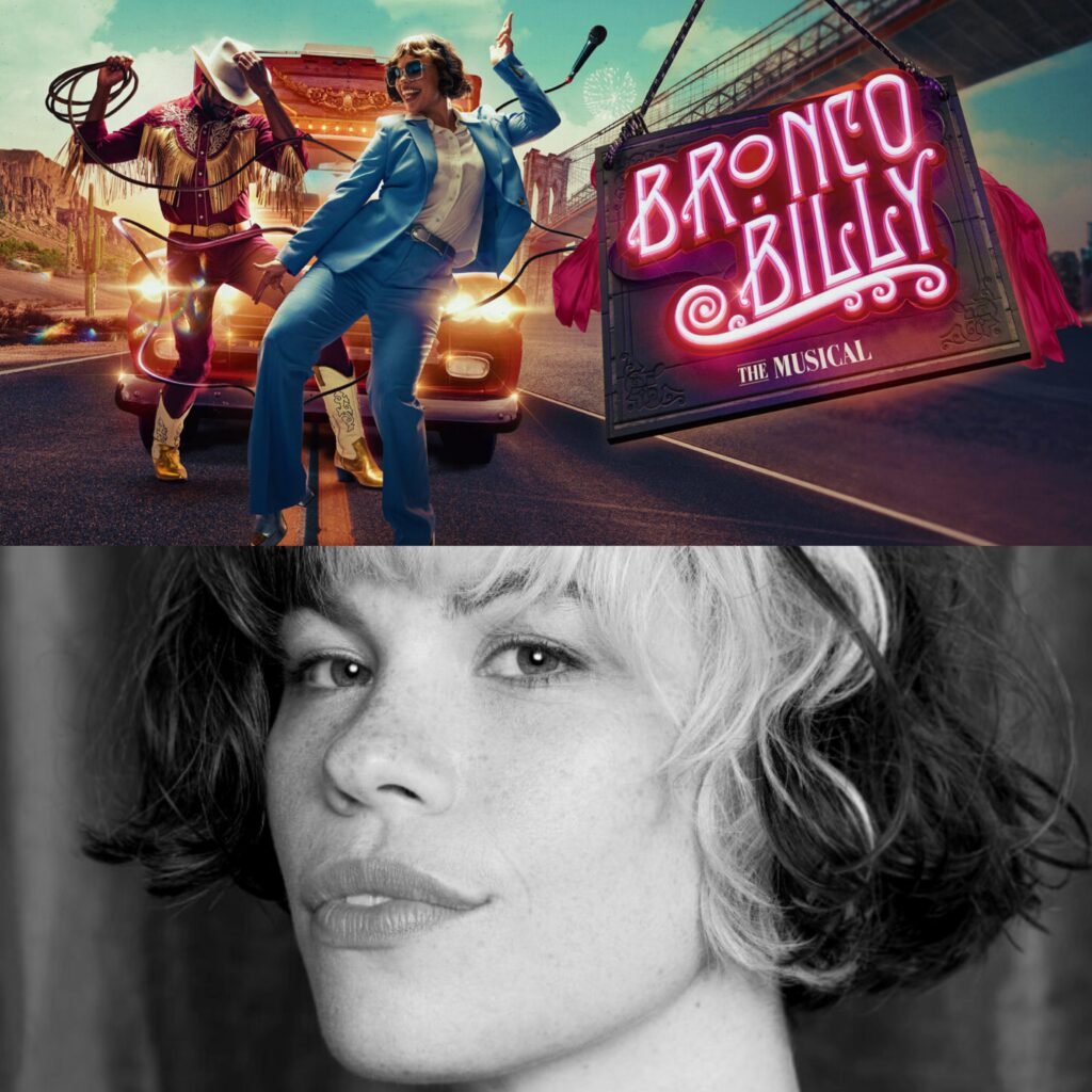 EMILY BENJAMIN TO STAR IN UK PREMIERE OF BRONCO BILLY – THE MUSICAL – CHARING CROSS THEATRE – JANUARY 2024