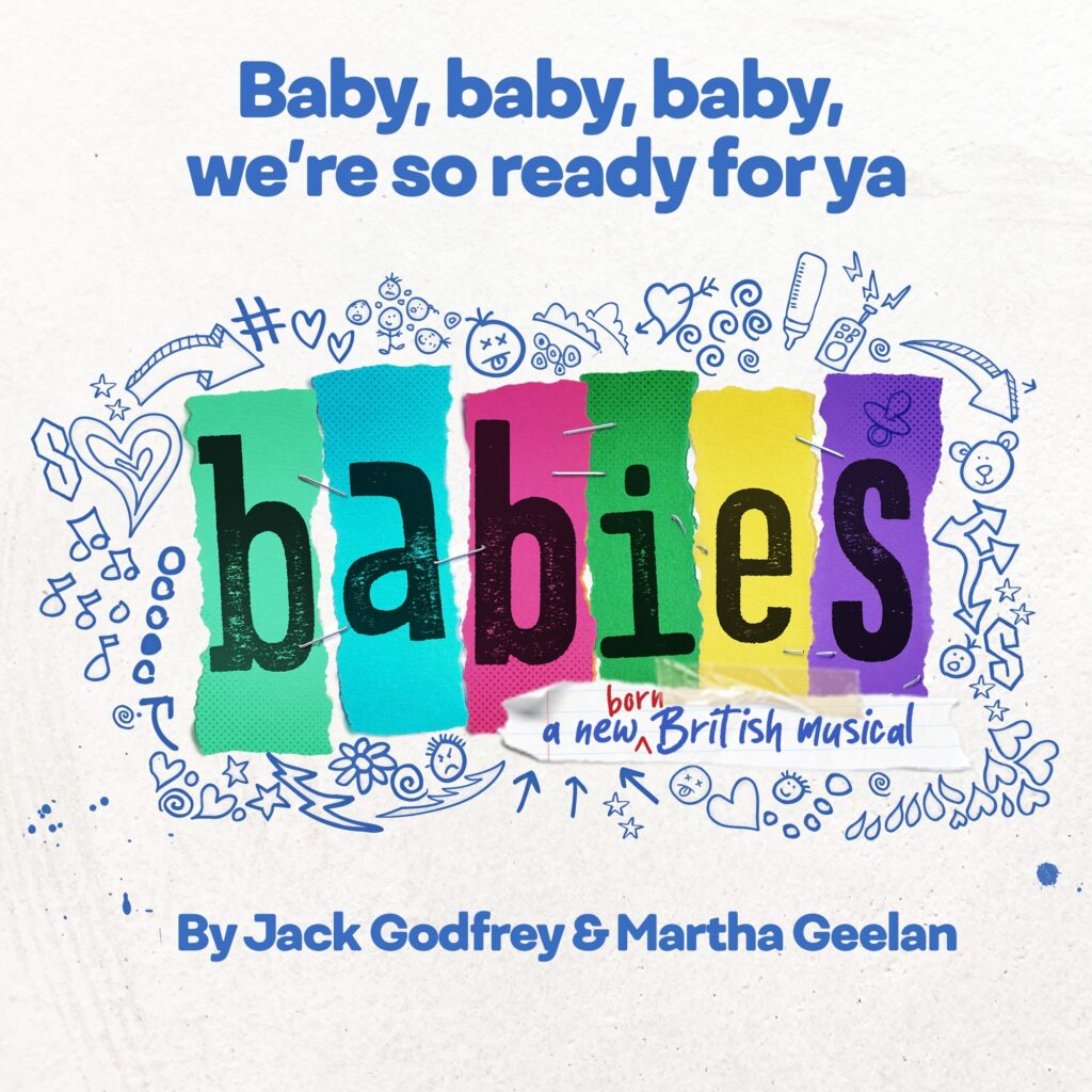 BABIES – A NEW(BORN) BRITISH MUSICAL – STAGED CONCERT PRODUCTION ANNOUNCED FOR THE LYRIC THEATRE