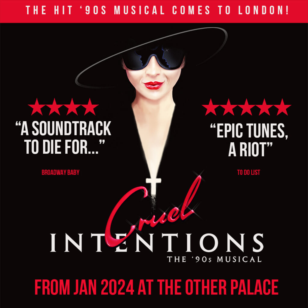 CRUEL INTENTIONS – THE ‘90S MUSICAL – LONDON PREMIERE ANNOUNCED – THE OTHER PALACE – JANUARY 2024