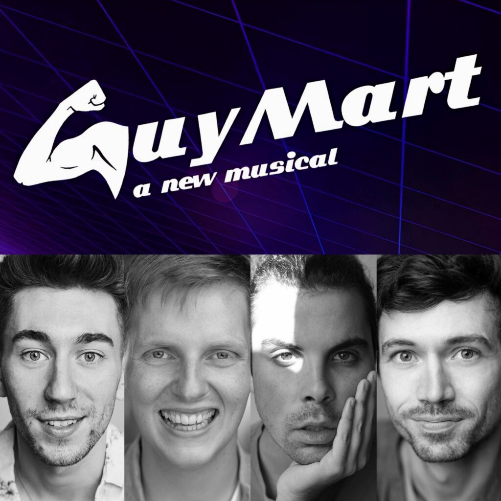 GUYMART – A NEW MUSICAL ANNOUNCED FOR WATERLOO EAST THEATRE – STARRING DANIEL WALFORD, NICK SEDGWICK, VIKTOR ANDONOV & JACK JACOBS