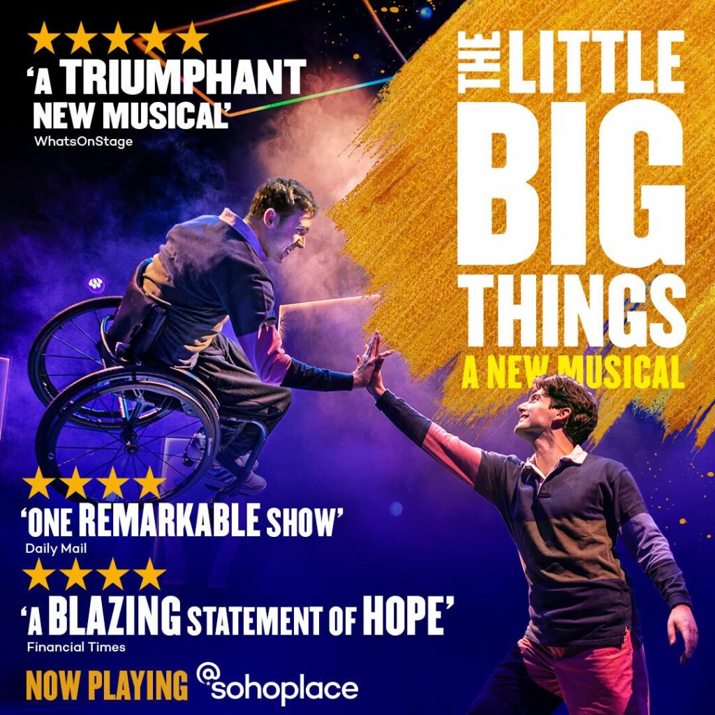 THE LITTLE BIG THINGS – A NEW MUSICAL EXTENDS WEST END RUN TO MARCH 2024