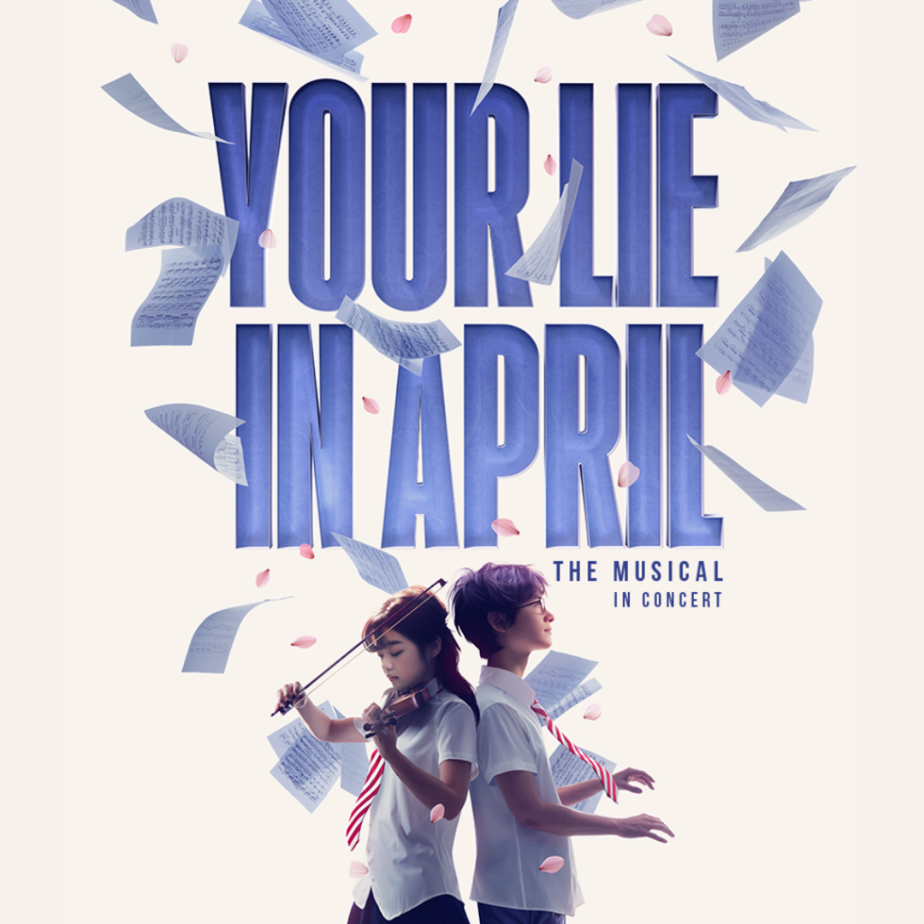 YOUR LIE IN APRIL – THE MUSICAL – BY FRANK WILDHORN – EUROPEAN PREMIERE ANNOUNCED – THEATRE ROYAL DRURY LANE – APRIL 2024