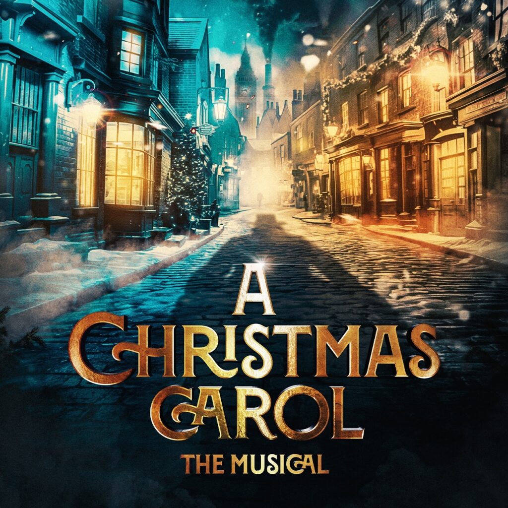 A CHRISTMAS CAROL – THE MUSICAL – SONGS BY ALAN MENKEN & LYNN AHRENS – ANNOUNCED BY HOPE MILL THEATRE FOR THE LOWRY – CHRISTMAS 2024