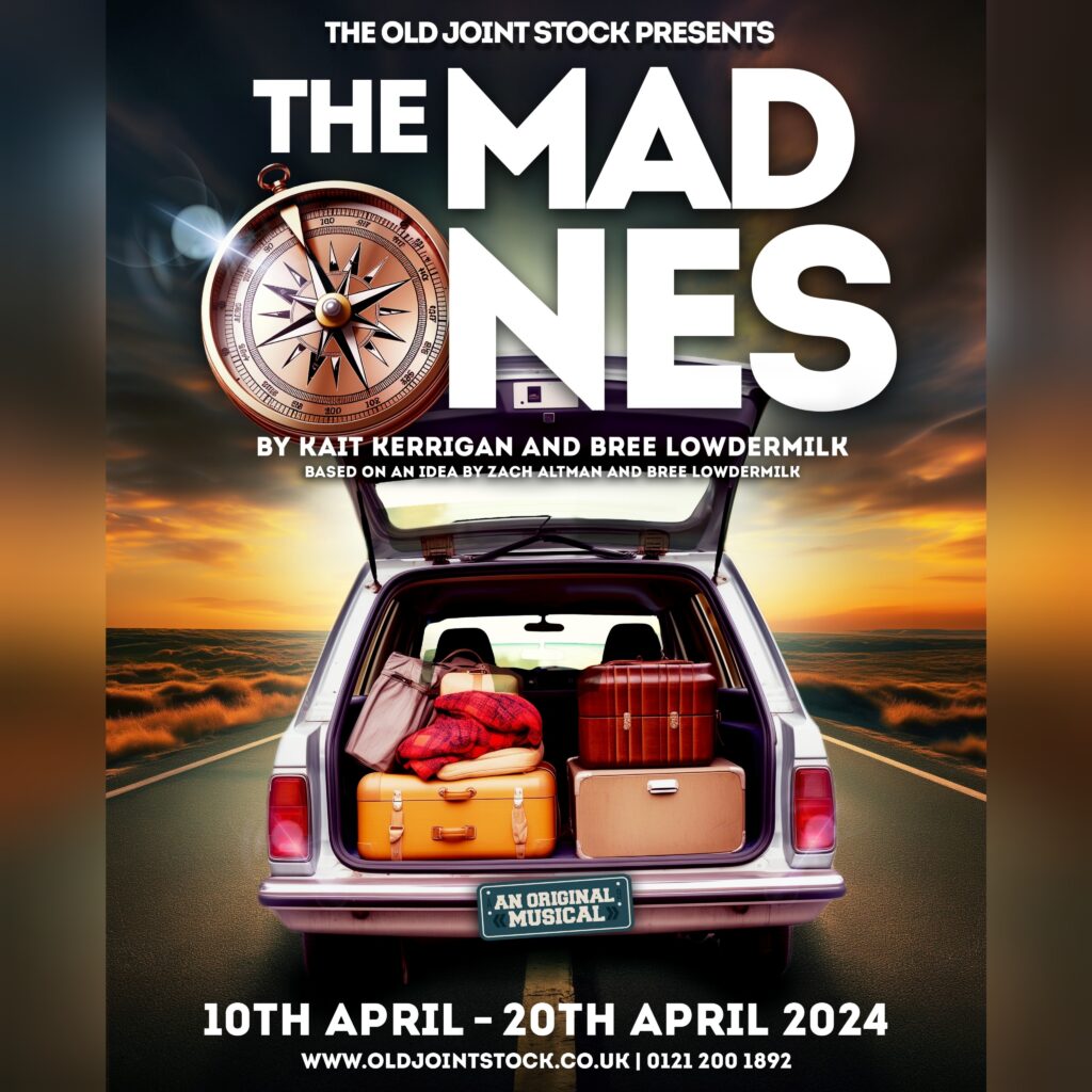 THE MAD ONES – AN ORIGINAL MUSICAL ANNOUNCED FOR THE OLD JOINT STOCK THEATRE – APRIL 2024
