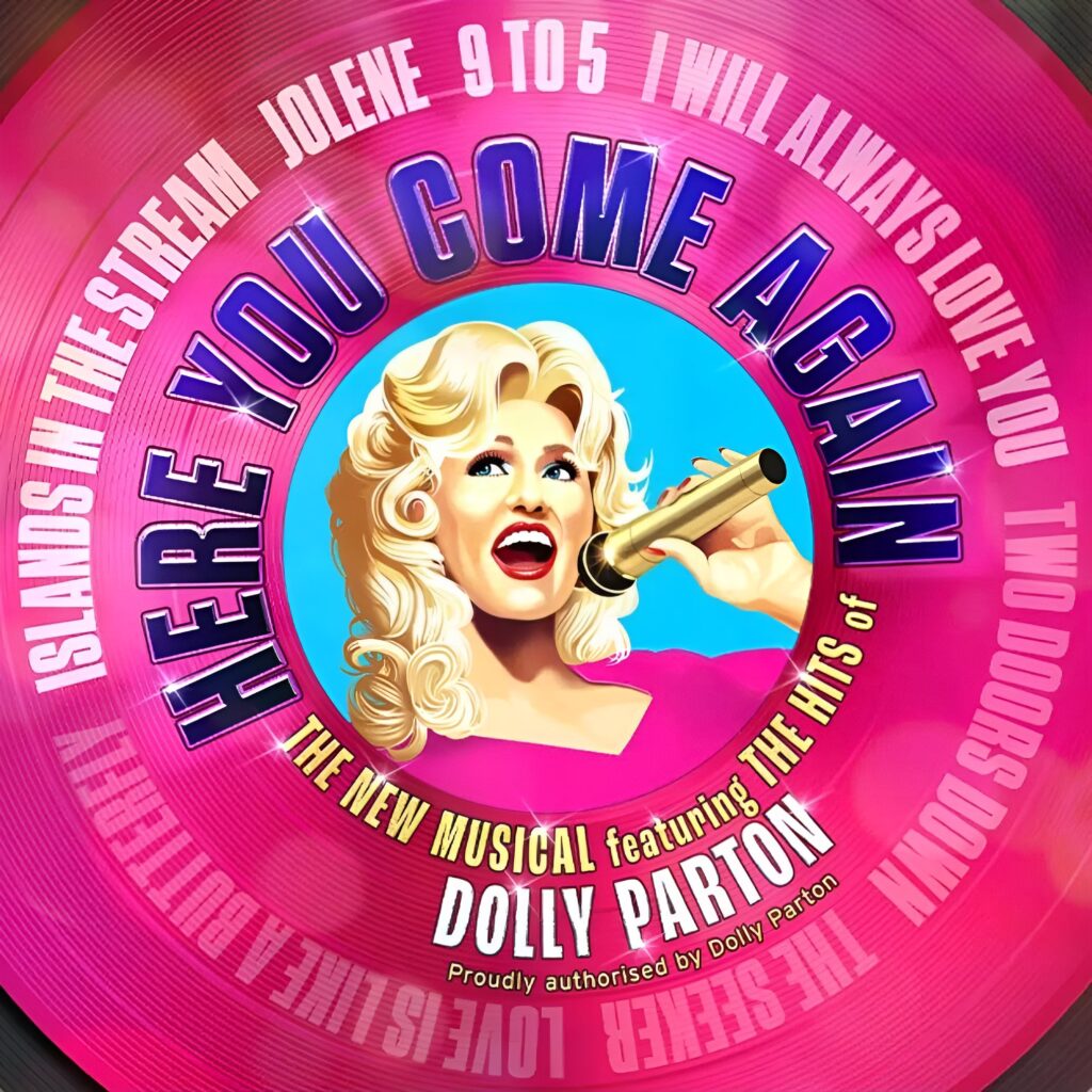 HERE YOU COME AGAIN – NEW DOLLY PARTON MUSICAL – ADAPTED BY JONATHAN HARVEY – UK PREMIERE ANNOUNCED FOR LEEDS PLAYHOUSE
