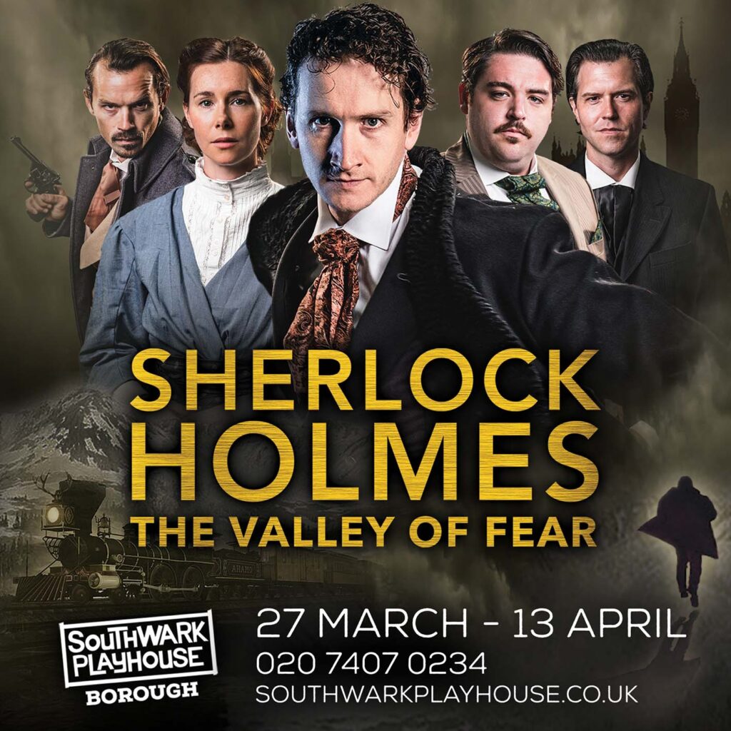 SHERLOCK HOLMES – THE VALLEY OF FEAR – UK TOUR & SOUTHWARK PLAYHOUSE RUN ANNOUNCED