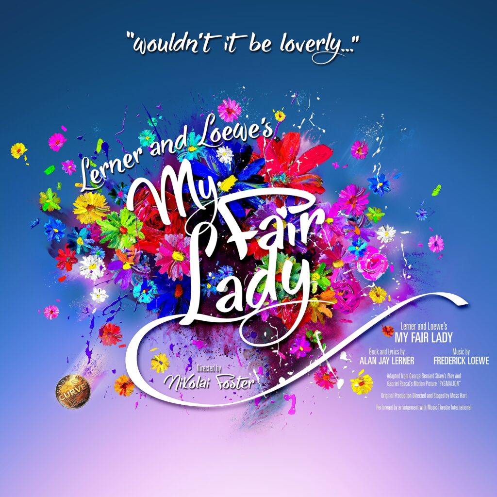 MY FAIR LADY – NEW REVIVAL ANNOUNCED FOR CURVE THEATRE LEICESTER – CHRISTMAS 2024