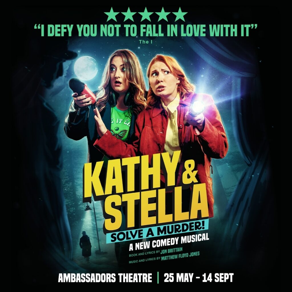 KATHY & STELLA SOLVE A MURDER! – WEST END TRANSFER ANNOUNCED – AMBASSADORS THEATRE – MAY 2024