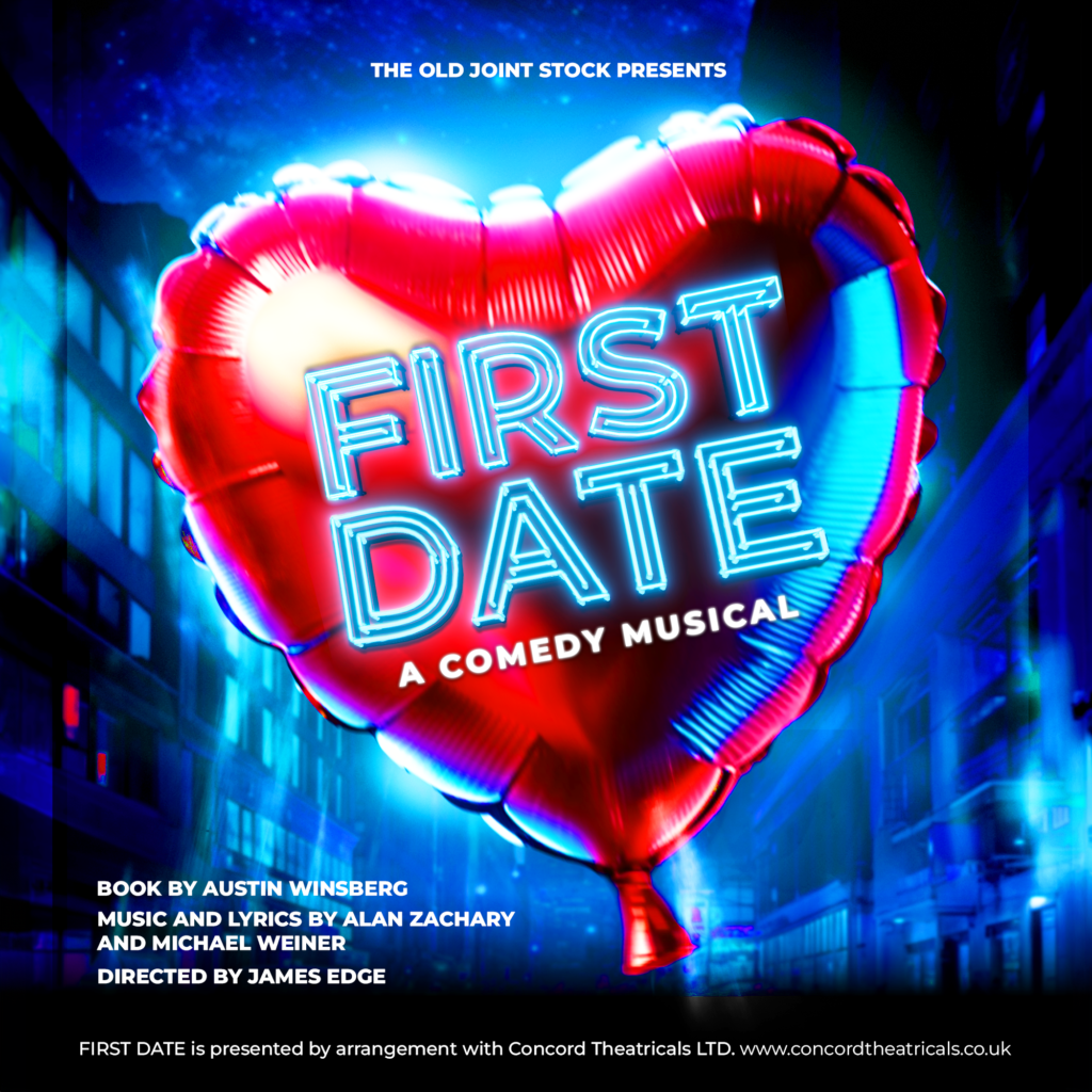 FIRST DATE – THE MUSICAL – UK PREMIERE ANNOUNCED FOR THE OLD JOINT STOCK THEATRE