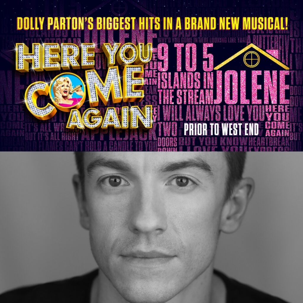 STEVEN WEBB TO STAR IN UK PREMIERE OF NEW DOLLY PARTON MUSICAL – HERE YOU COME AGAIN