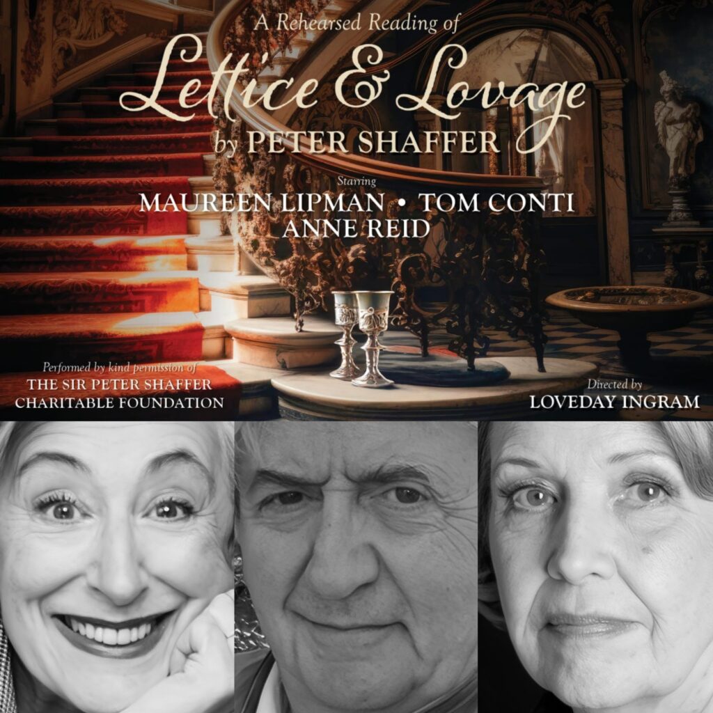 MAUREEN LIPMAN, TOM CONTI & ANNE REID TO STAR IN SPECIAL PERFORMANCE OF LETTICE AND LOVAGE