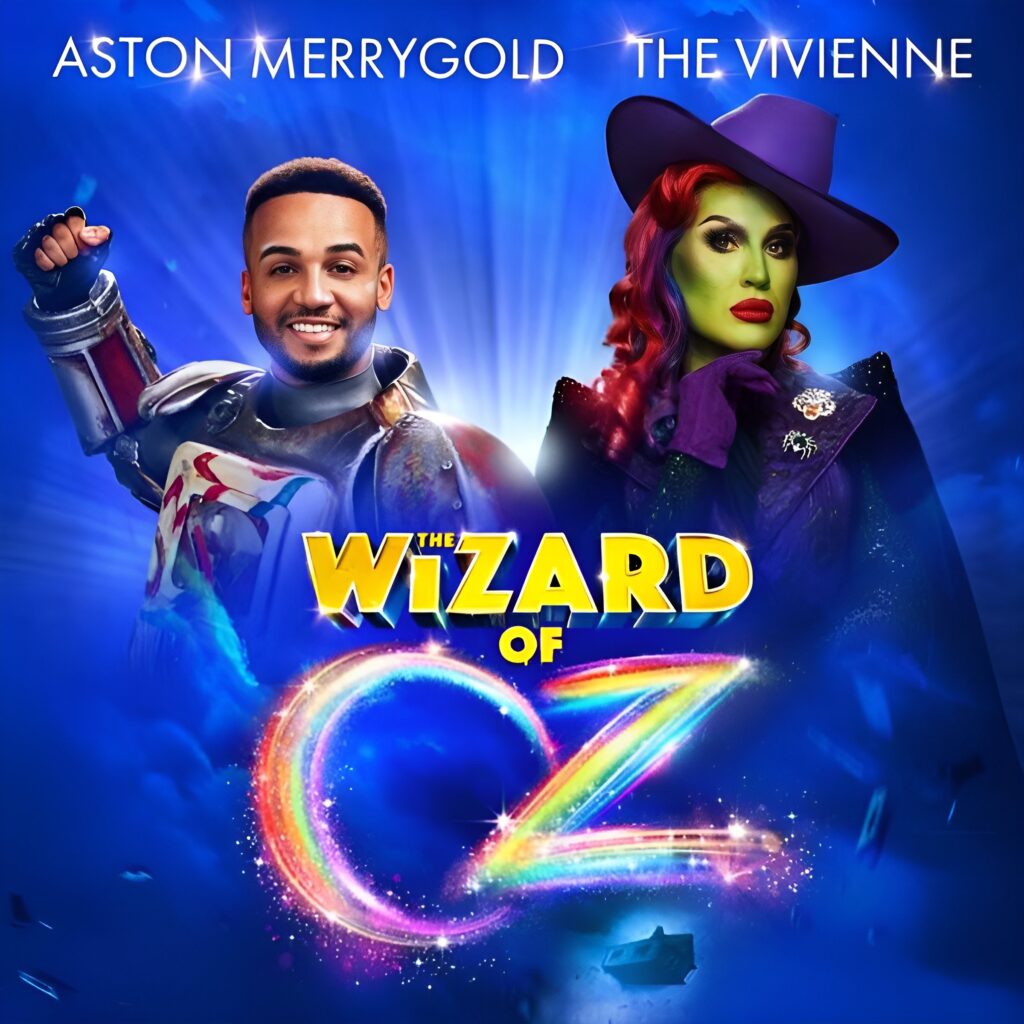 THE WIZARD OF OZ – WEST END RETURN ANNOUNCED – GILLIAN LYNNE THEATRE – AUGUST 2024 – STARRING ASTON MERRYGOLD & THE VIVIENNE