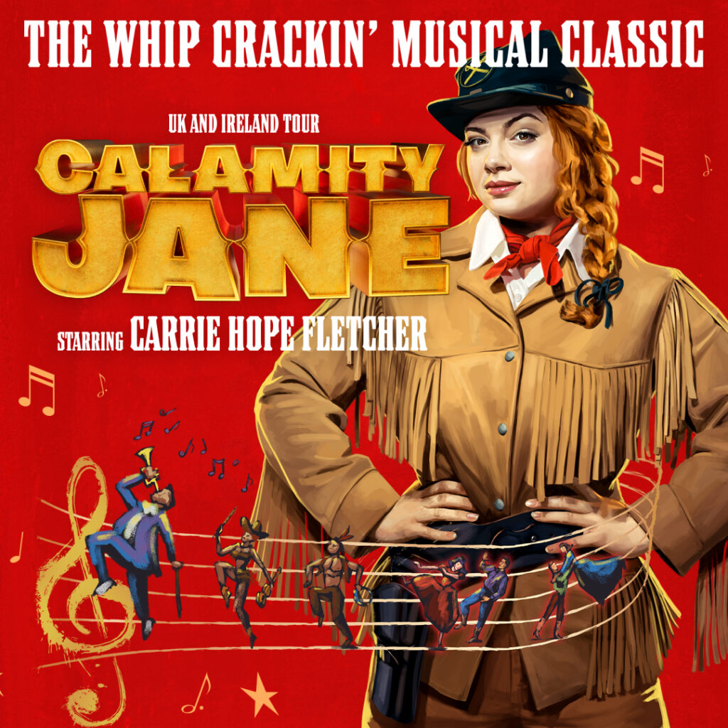 CARRIE HOPE FLETCHER TO LEAD UK & IRELAND TOUR OF CALAMITY JANE