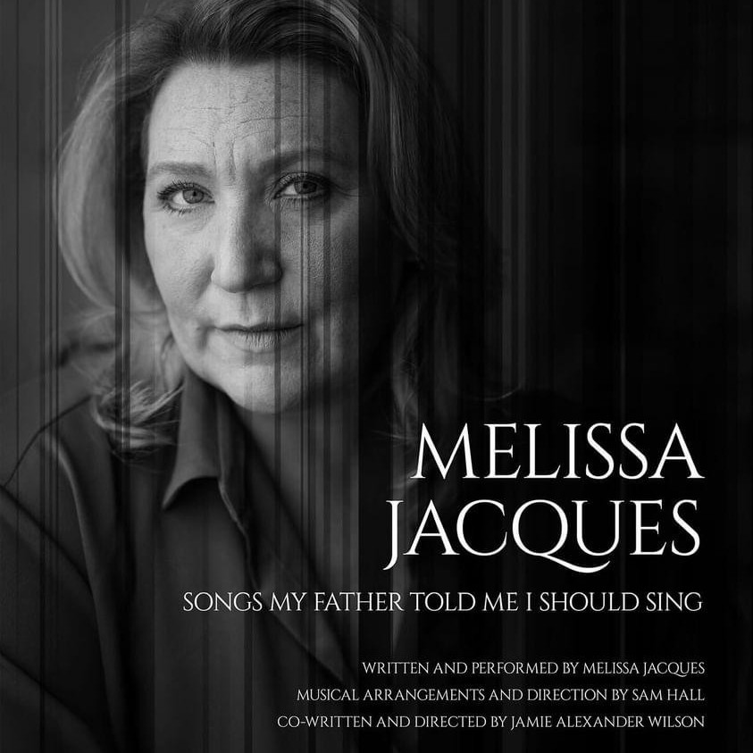 MELISSA JACQUES – SONGS MY FATHER TOLD ME I SHOULD SING – ONE-WOMAN SHOW ANNOUNCED FOR PHOENIX ARTS CLUB