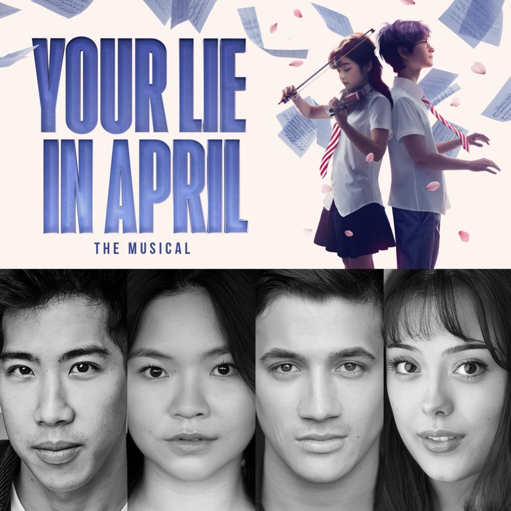 ZHENG XI YONG, RACHEL CLARE CHAN, DEAN JOHN-WILSON & MIA KOBAYASHI TO STAR IN WEST END PREMIERE OF YOUR LIE IN APRIL – THE MUSICAL