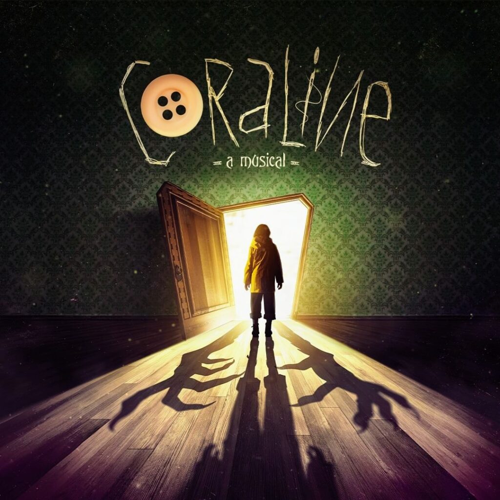 CORALINE – A MUSICAL – WORLD PREMIERE ANNOUNCED – LEEDS PLAYHOUSE – SPRING 2025