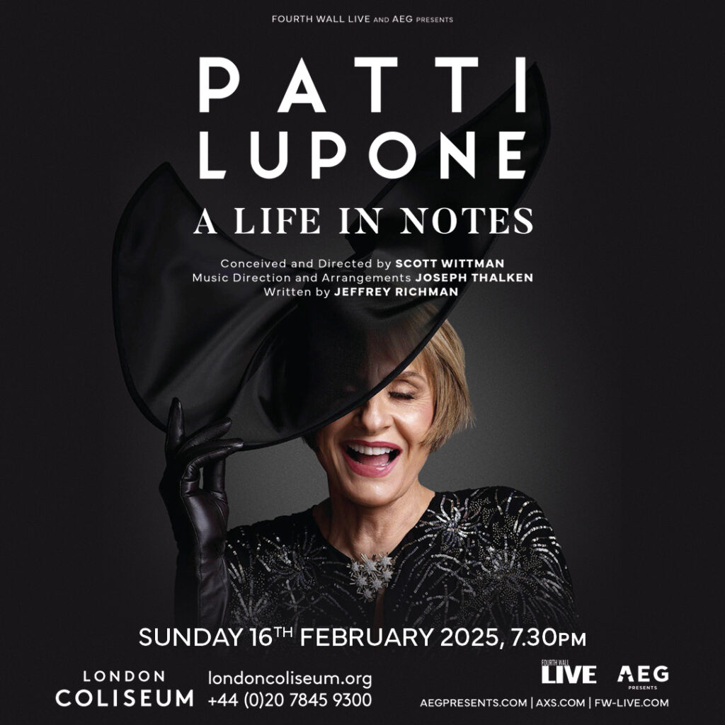 PATTI LUPONE – A LIFE IN NOTES ANNOUNCED – LONDON COLISEUM – FEBRUARY 2025