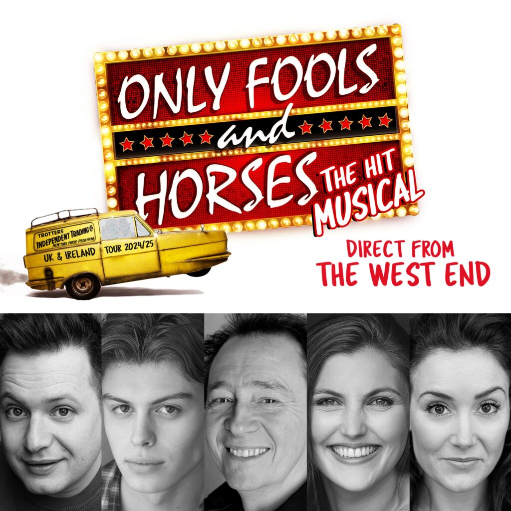 SAM LUPTON, TOM MAJOR, PAUL WHITEHOUSE, GEORGINA HAGEN, NICOLA MUNNS & MORE ANNOUNCED FOR UK & IRELAND TOUR OF ONLY FOOLS AND HORSES – THE MUSICAL