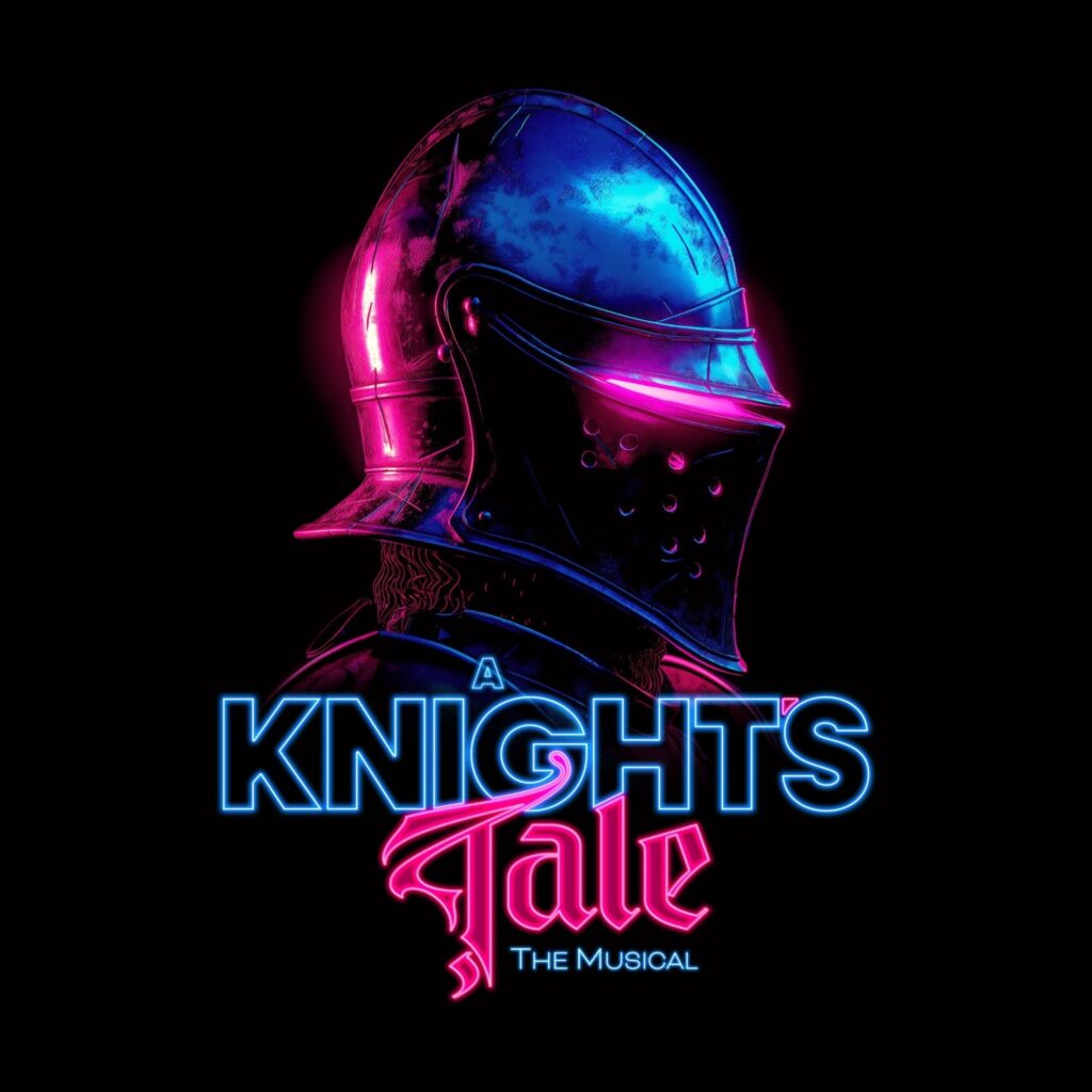 A KNIGHT’S TALE – THE MUSICAL – WORLD PREMIERE ANNOUNCED – MANCHESTER OPERA HOUSE – APRIL 2025