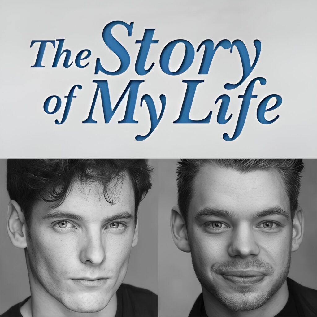 GEORGE RENSHAW & MARKUS SODERGREN TO STAR IN UK PREMIERE OF THE STORY OF MY LIFE