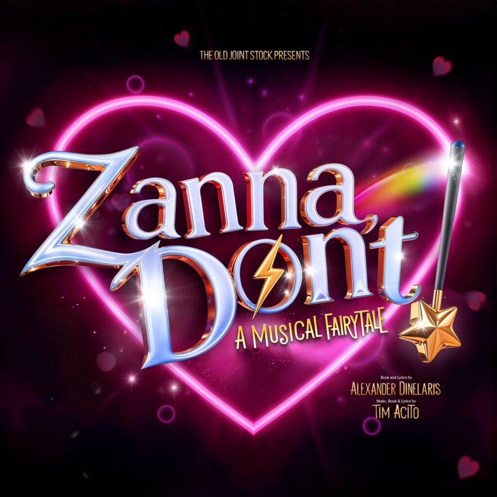 ZANNA, DON’T! – A MUSICAL FAIRYTALE REVIVAL ANNOUNCED FOR THE OLD JOINT STOCK – CHRISTMAS 2024