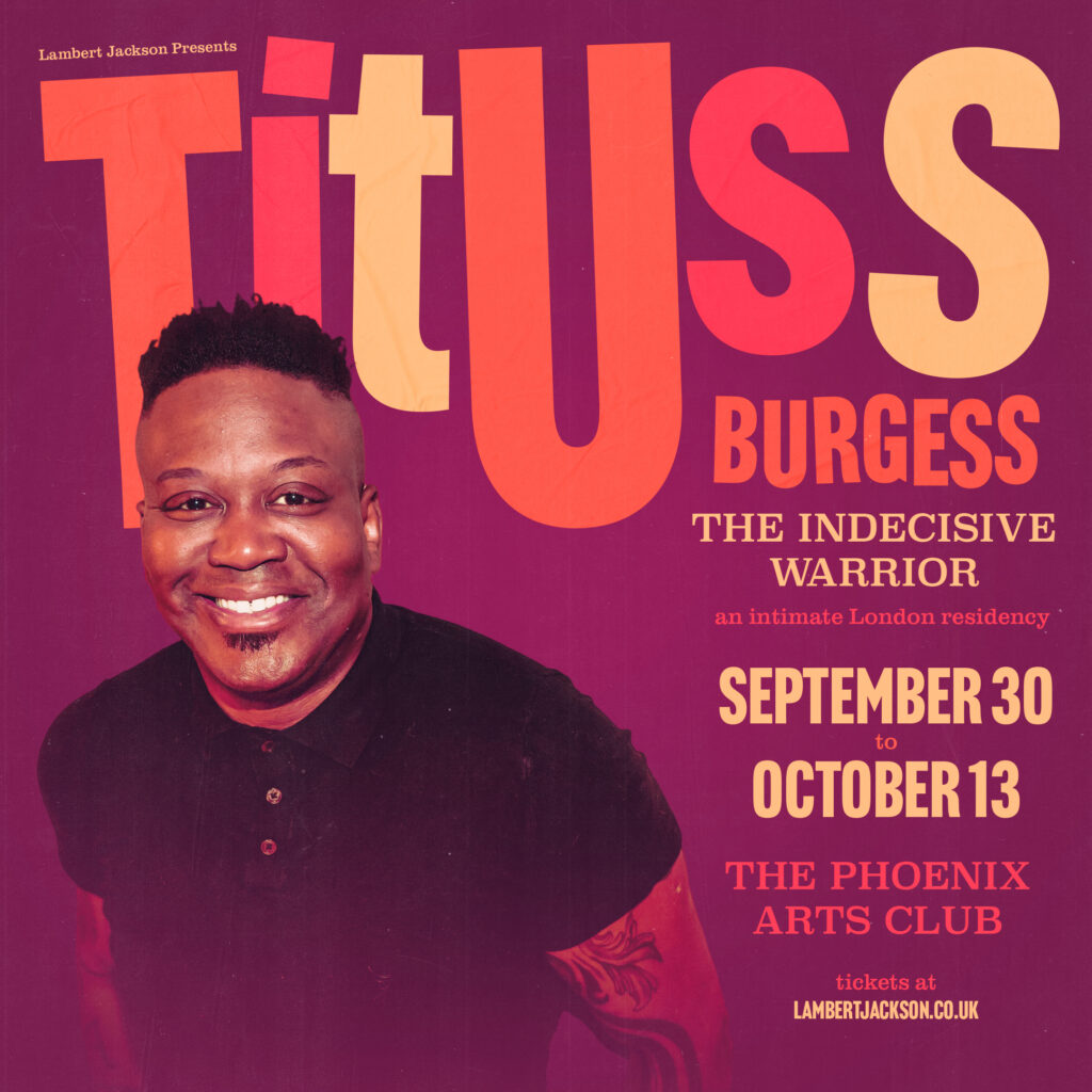 TITUS BURGESS – THE INDECISIVE WARRIOR – LONDON RESIDENCY ANNOUNCED FOR THE PHOENIX ARTS CLUB