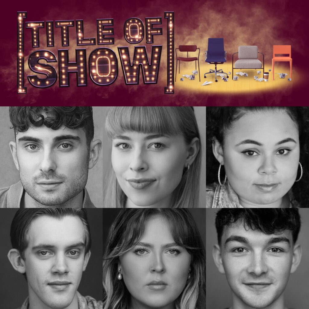 JACOB FOWLER, ABBIE BUDDEN, MARY MOORE, THOMAS OXLEY, MELISSA MCCABE & CAHIR O’NEILL ANNOUNCED FOR OFF-WEST END TRANSFER OF [TITLE OF SHOW]