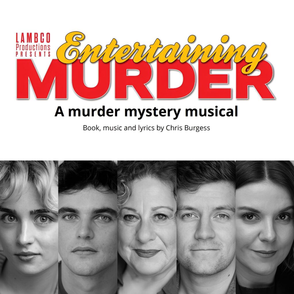 DAISY SNELSON, DOMINIC SULLIVAN, SUE KELVIN, ALEX COSGRIFF & JUDE ST. JAMES TO STAR IN NEW MUSICAL – ENTERTAINING MURDER