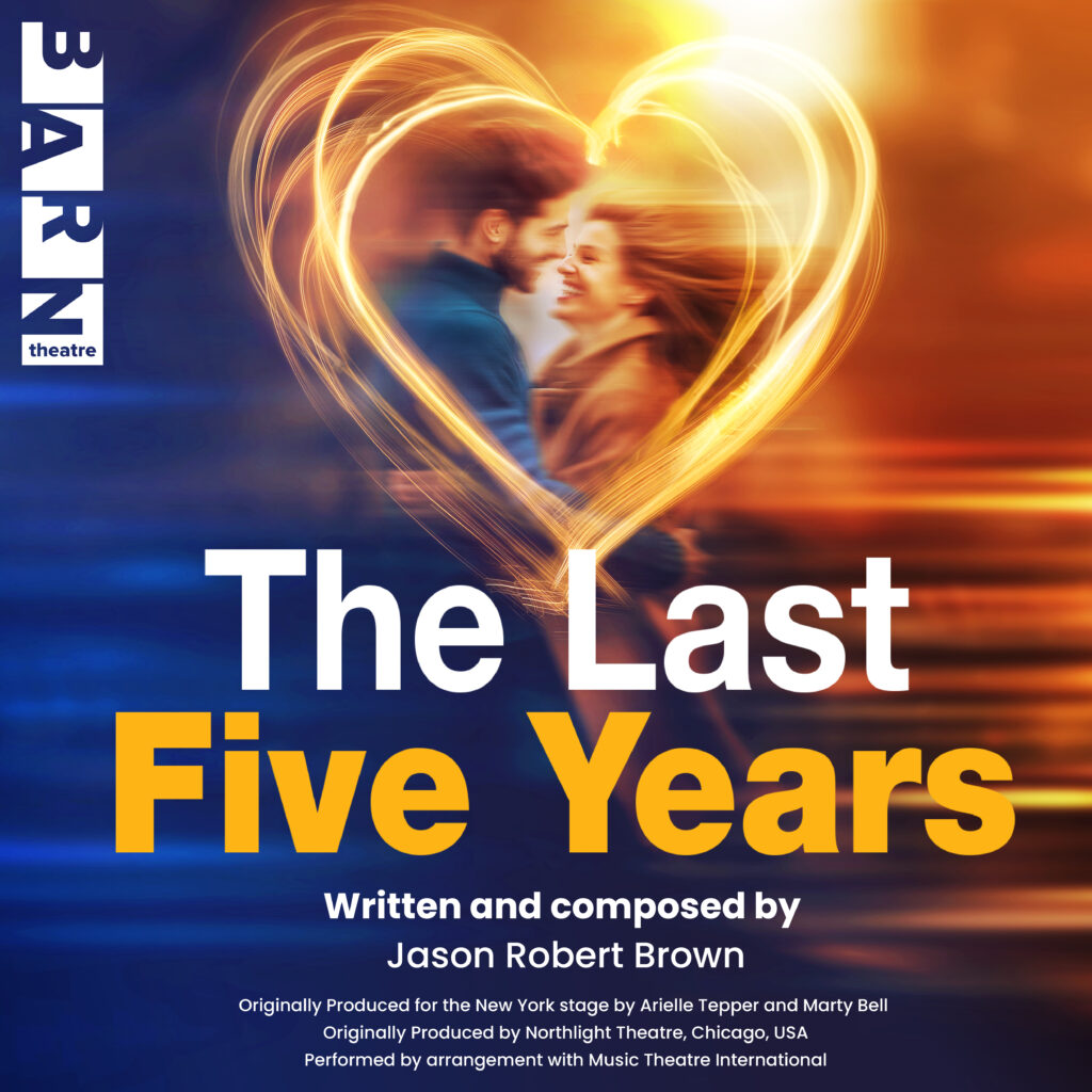 THE LAST FIVE YEARS – UK REVIVAL ANNOUNCED FOR BARN THEATRE – OCTOBER 2025