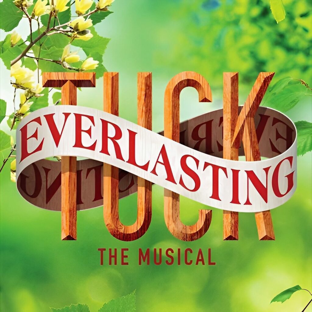 TUCK EVERLASTING – THE MUSICAL – UK PREMIERE ANNOUNCED FOR NYMT – AUGUST 2025