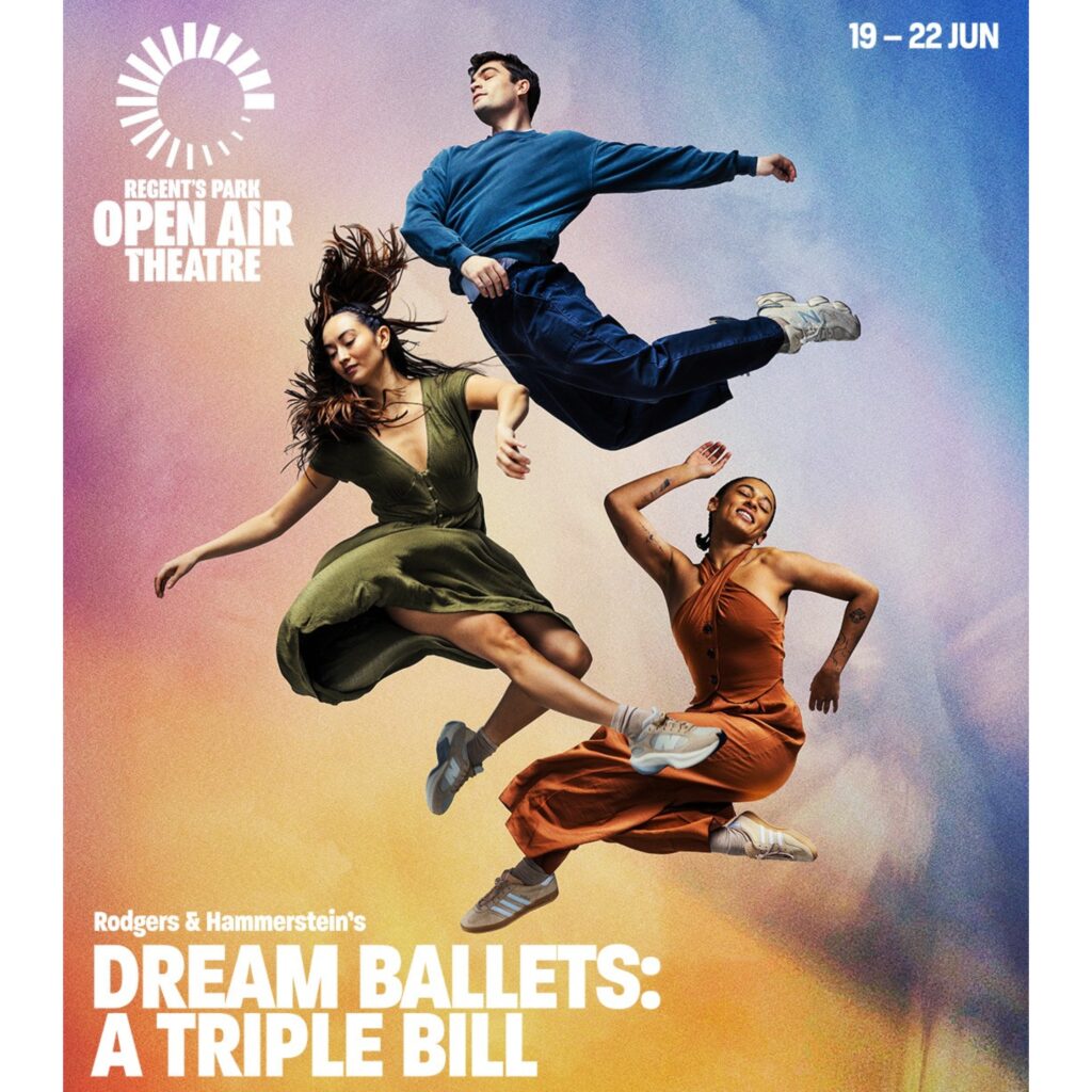 RODGERS & HAMMERSTEIN’S DREAM BALLETS – A TRIPLE BILL ANNOUNCED FOR REGENT’S PARK OPEN AIR THEATRE – JUNE 2025