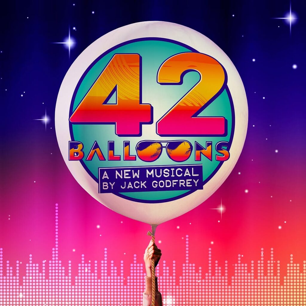 42 BALLOONS – NORTH AMERICAN PREMIERE ANNOUNCED FOR CHICAGO SHAKESPEARE THEATER – MAY 2025