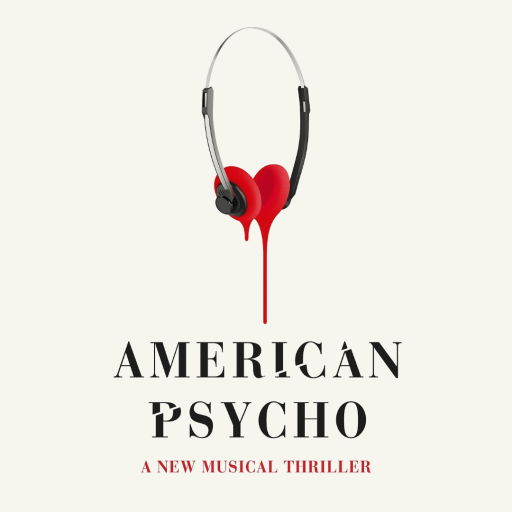 AMERICAN PSYCHO – THE MUSICAL – LONDON REVIVAL ANNOUNCED – ALMEIDA THEATRE – JANUARY 2026